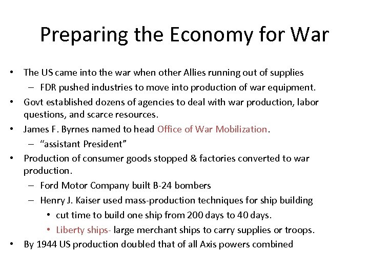 Preparing the Economy for War • The US came into the war when other