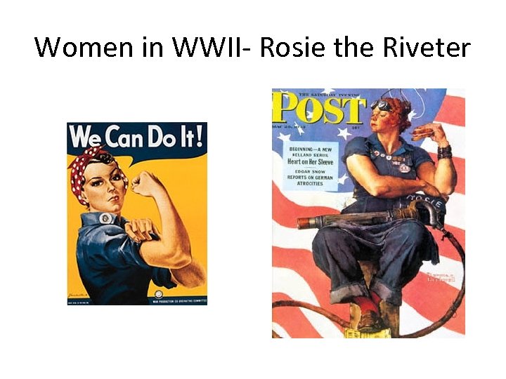 Women in WWII- Rosie the Riveter 