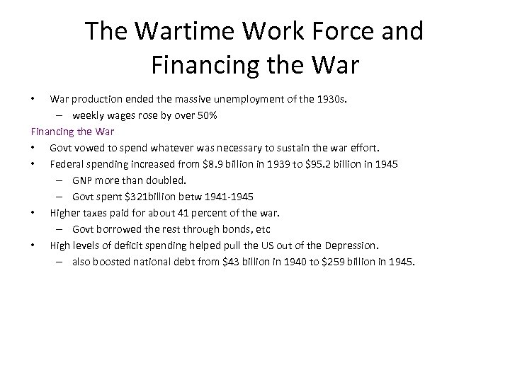 The Wartime Work Force and Financing the War production ended the massive unemployment of