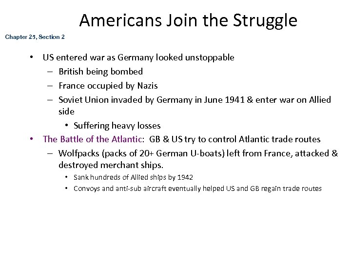 Americans Join the Struggle Chapter 25, Section 2 • US entered war as Germany