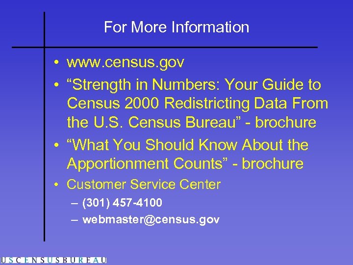 For More Information • www. census. gov • “Strength in Numbers: Your Guide to