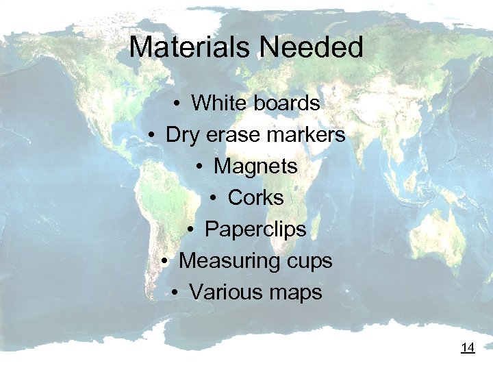Materials Needed • White boards • Dry erase markers • Magnets • Corks •