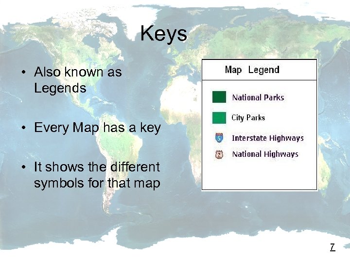Keys • Also known as Legends • Every Map has a key • It
