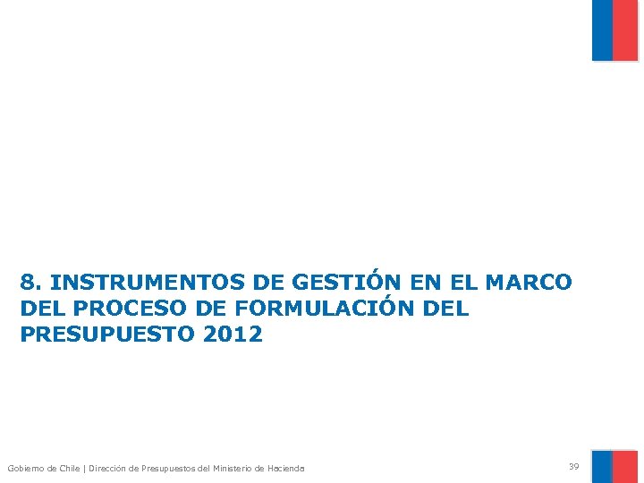 8. INSTRUMENTOS DE GESTIÓN EN EL MARCO DEL PROCESO DE FORMULACIÓN DEL PRESUPUESTO 2012