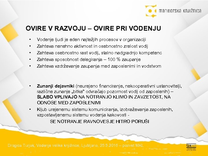 OVIRE V RAZVOJU – OVIRE PRI VODENJU • • • Vodenje ljudi je eden