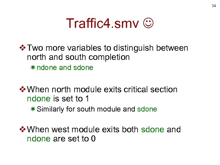 34 Traffic 4. smv v Two more variables to distinguish between north and south