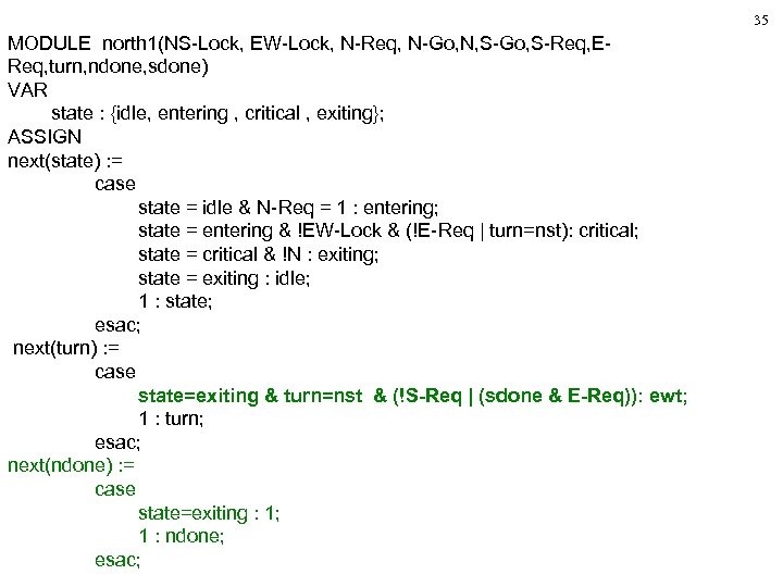 35 MODULE north 1(NS-Lock, EW-Lock, N-Req, N-Go, N, S-Go, S-Req, EReq, turn, ndone, sdone)