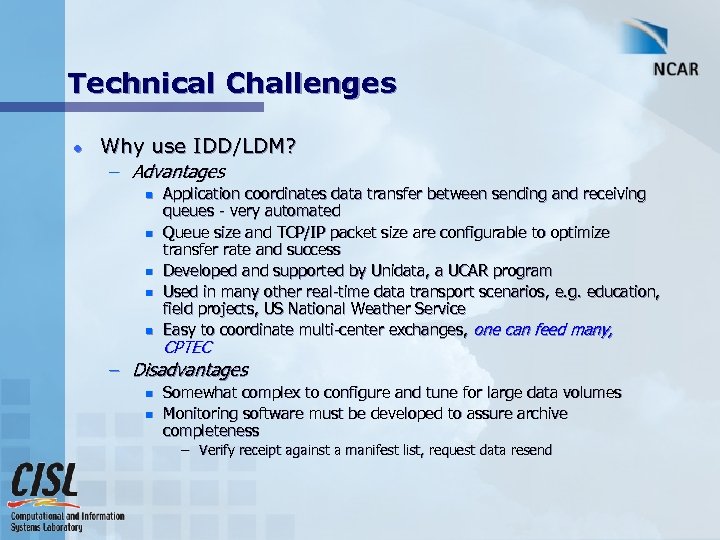 Technical Challenges l Why use IDD/LDM? – Advantages n n n Application coordinates data