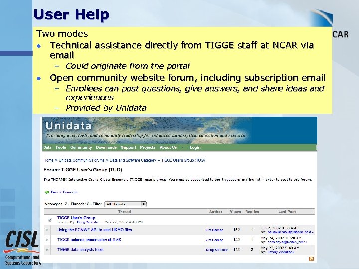 User Help Two modes l Technical assistance directly from TIGGE staff at NCAR via