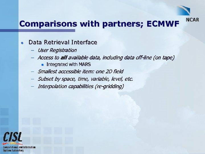 Comparisons with partners; ECMWF l Data Retrieval Interface – User Registration – Access to