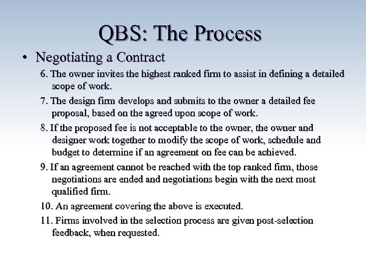 QBS: The Process • Negotiating a Contract 6. The owner invites the highest ranked