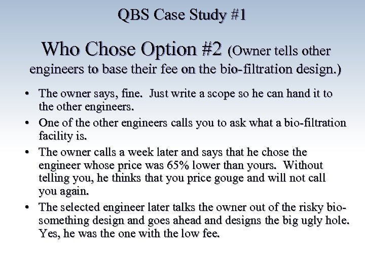 QBS Case Study #1 Who Chose Option #2 (Owner tells other engineers to base