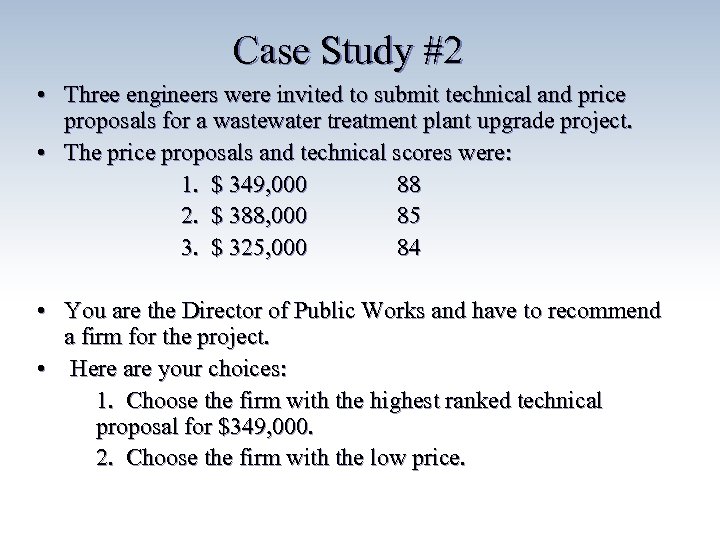 Case Study #2 • Three engineers were invited to submit technical and price proposals