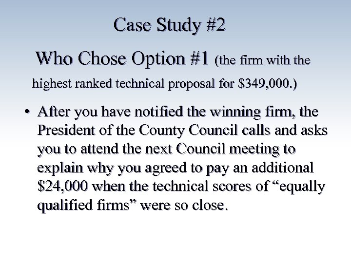 Case Study #2 Who Chose Option #1 (the firm with the highest ranked technical