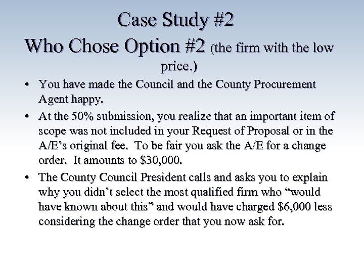 Case Study #2 Who Chose Option #2 (the firm with the low price. )