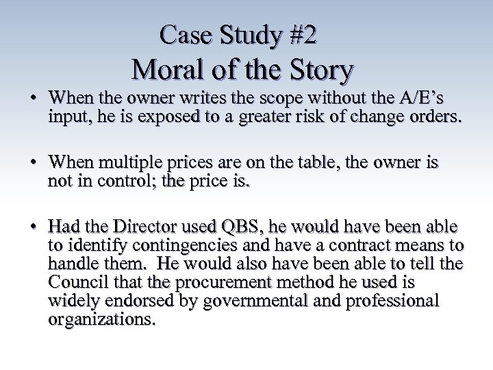 Case Study #2 Moral of the Story • When the owner writes the scope