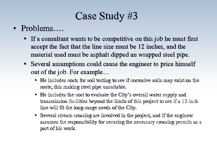 Case Study #3 • Problems…. • If a consultant wants to be competitive on