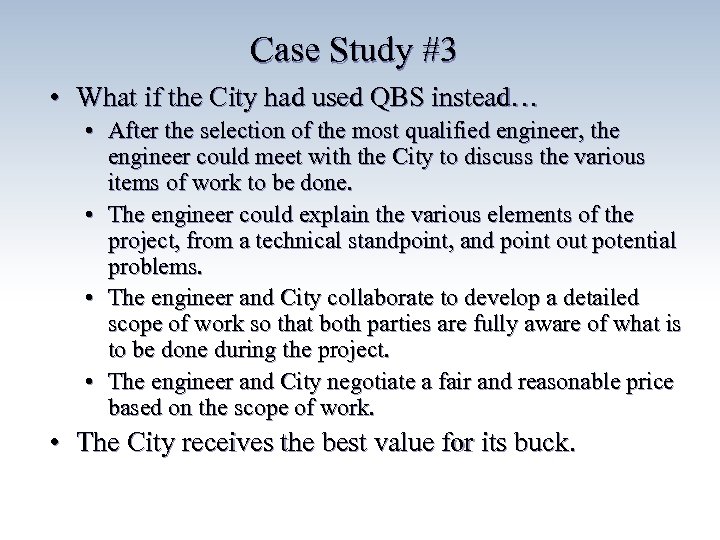 Case Study #3 • What if the City had used QBS instead… • After