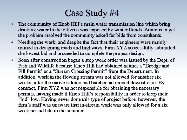 Case Study #4 • The community of Knob Hill’s main water transmission line which