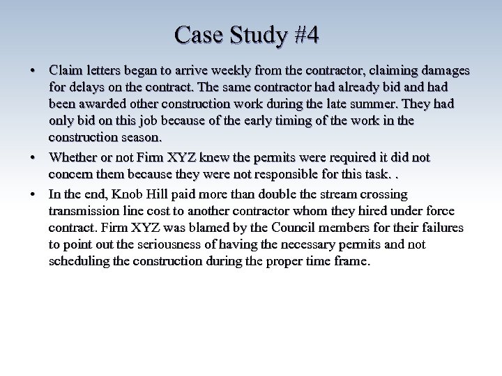 Case Study #4 • Claim letters began to arrive weekly from the contractor, claiming