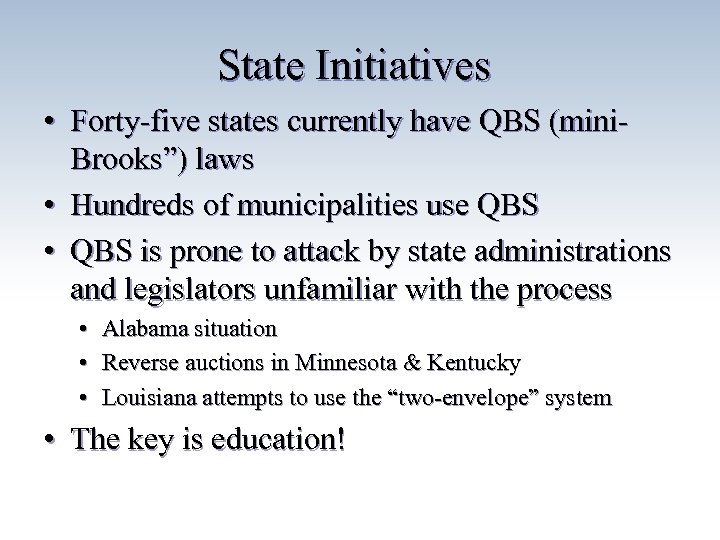 State Initiatives • Forty-five states currently have QBS (mini. Brooks”) laws • Hundreds of
