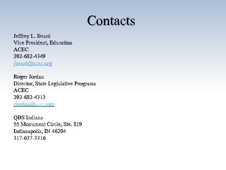 Contacts Jeffrey L. Beard Vice President, Education ACEC 202 -682 -4349 jbeard@acec. org Roger