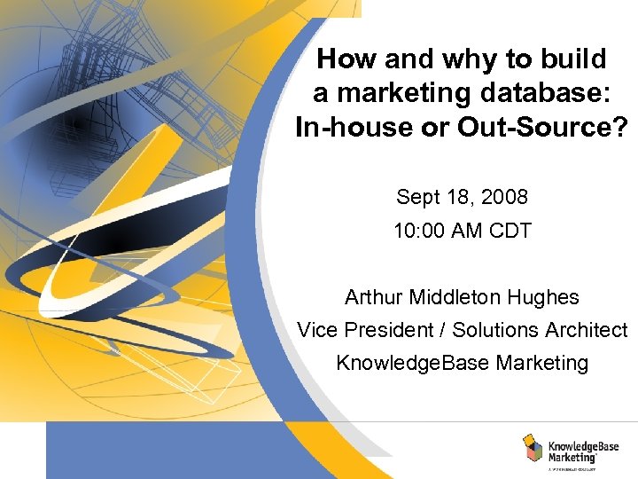 How and why to build a marketing database: In-house or Out-Source? Title Sept 18,