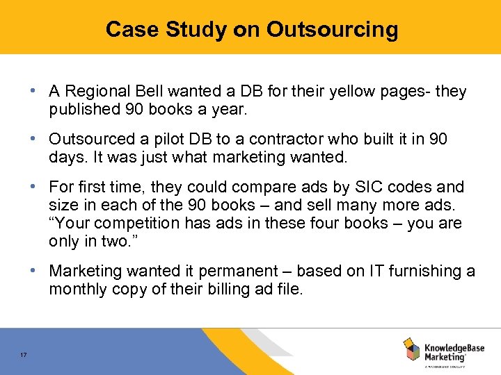 Case Study on Outsourcing • A Regional Bell wanted a DB for their yellow