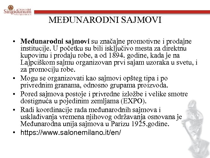 MEĐUNARODNI SAJMOVI • Međunarodni sajmovi su značajne promotivne i prodajne institucije. U početku su