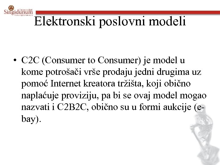 Elektronski poslovni modeli • C 2 C (Consumer to Consumer) je model u kome