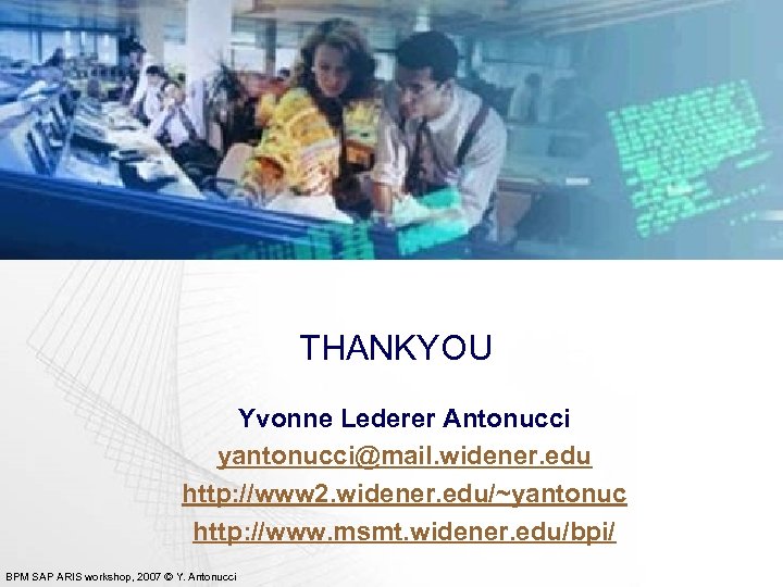 THANKYOU Yvonne Lederer Antonucci yantonucci@mail. widener. edu http: //www 2. widener. edu/~yantonuc http: //www.