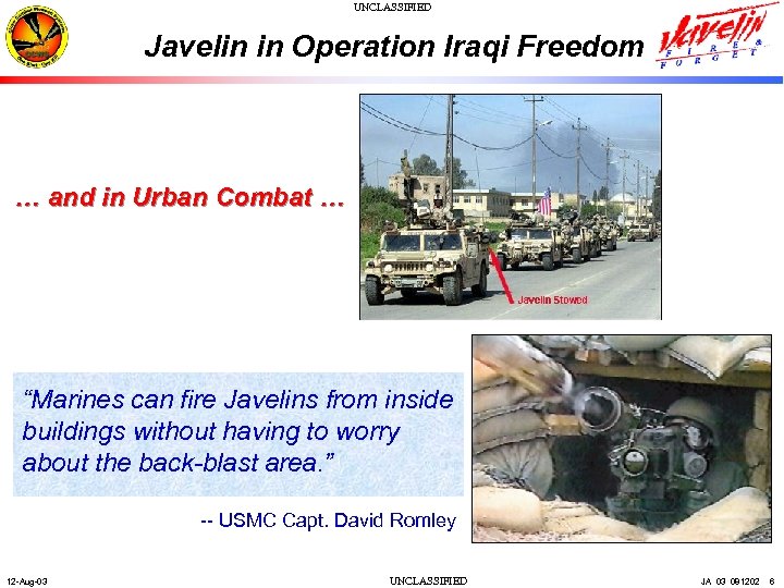 UNCLASSIFIED Javelin in Operation Iraqi Freedom … and in Urban Combat … “Marines can