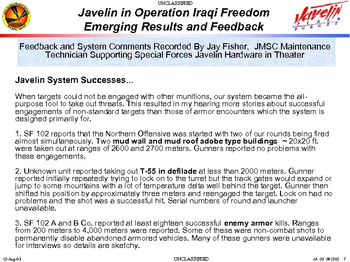 UNCLASSIFIED Javelin in Operation Iraqi Freedom Emerging Results and Feedback and System Comments Recorded