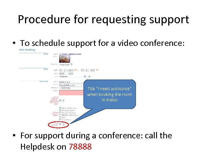 Procedure for requesting support • To schedule support for a video conference: Tick “I