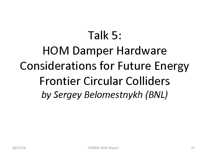 Talk 5: HOM Damper Hardware Considerations for Future Energy Frontier Circular Colliders by Sergey