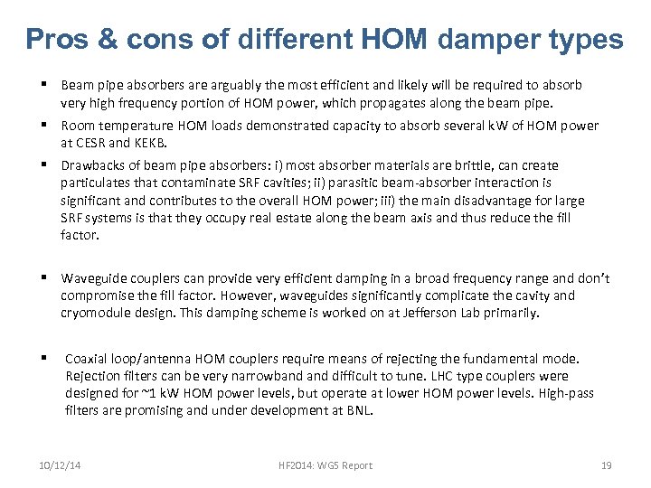 Pros & cons of different HOM damper types § Beam pipe absorbers are arguably