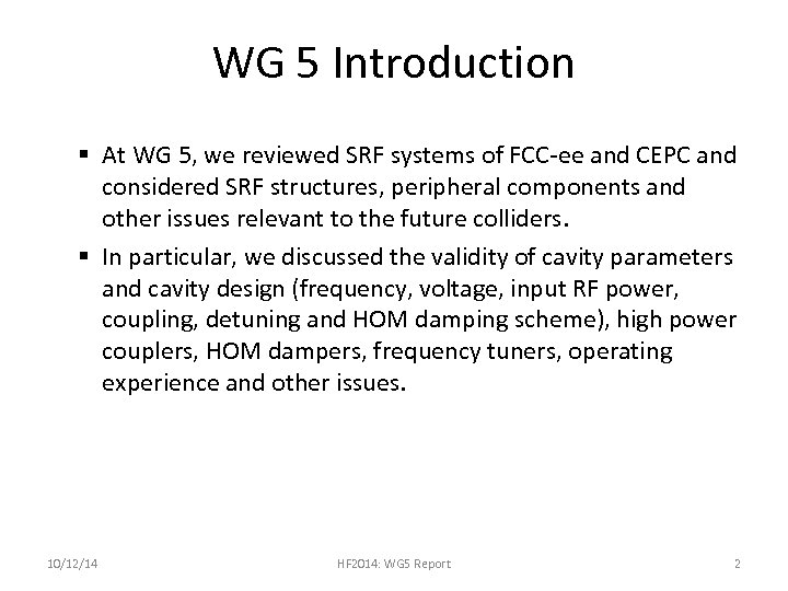 WG 5 Introduction § At WG 5, we reviewed SRF systems of FCC-ee and