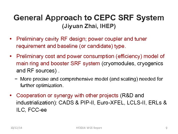 General Approach to CEPC SRF System (Jiyuan Zhai, IHEP) • Preliminary cavity RF design;