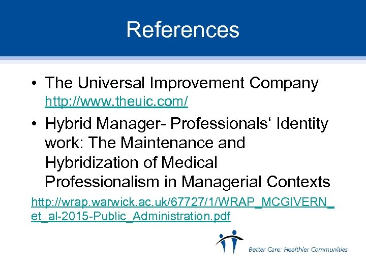 References • The Universal Improvement Company http: //www. theuic. com/ • Hybrid Manager- Professionals‘