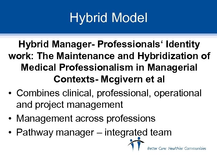 Hybrid Model Hybrid Manager- Professionals‘ Identity work: The Maintenance and Hybridization of Medical Professionalism