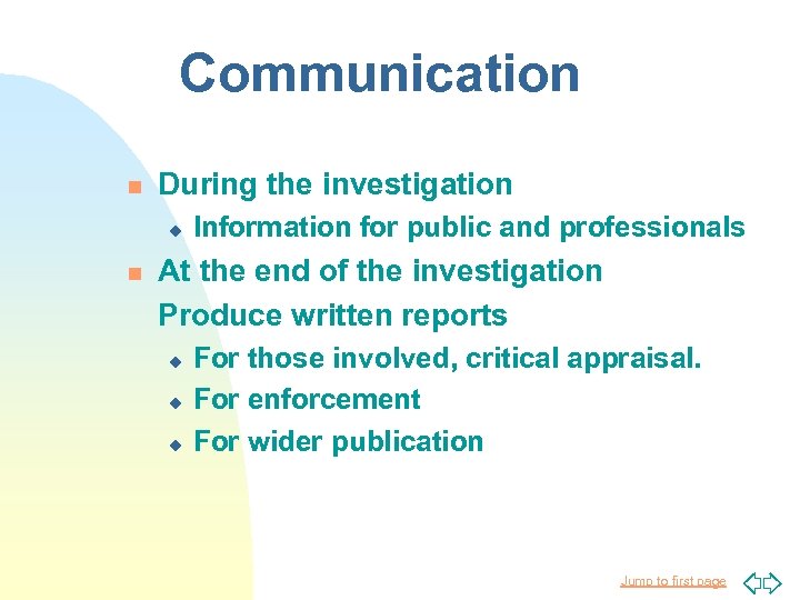 Communication n During the investigation u n Information for public and professionals At the