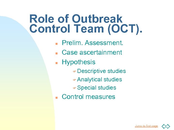 Role of Outbreak Control Team (OCT). n n n Prelim. Assessment. Case ascertainment Hypothesis