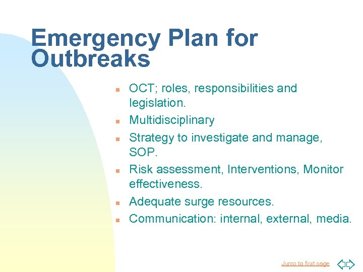 Emergency Plan for Outbreaks n n n OCT; roles, responsibilities and legislation. Multidisciplinary Strategy
