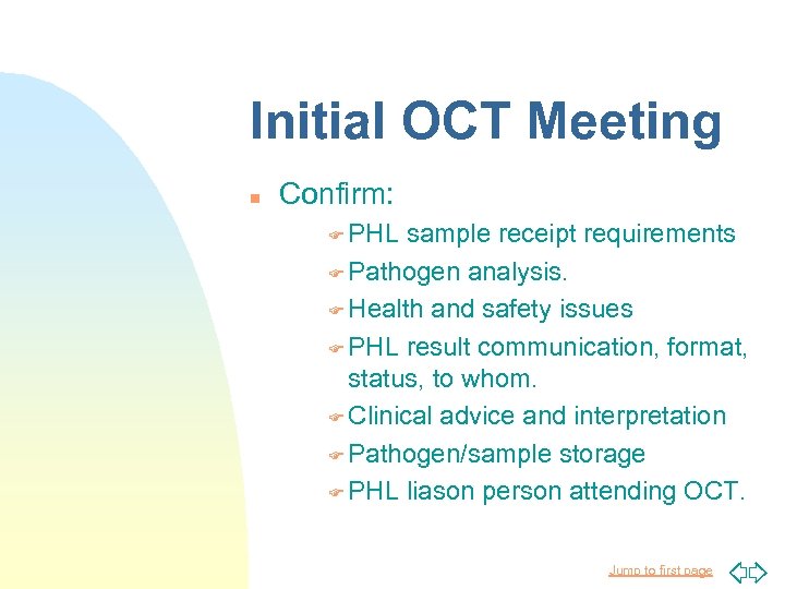 Initial OCT Meeting n Confirm: F PHL sample receipt requirements F Pathogen analysis. F