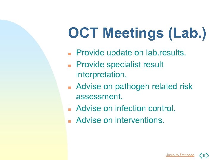 OCT Meetings (Lab. ) n n n Provide update on lab. results. Provide specialist