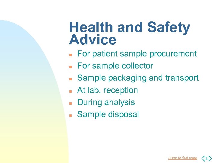 Health and Safety Advice n n n For patient sample procurement For sample collector