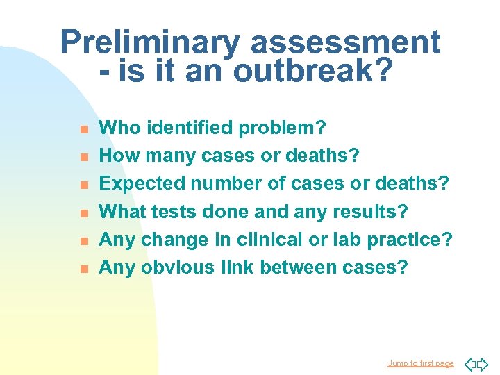 Preliminary assessment - is it an outbreak? n n n Who identified problem? How