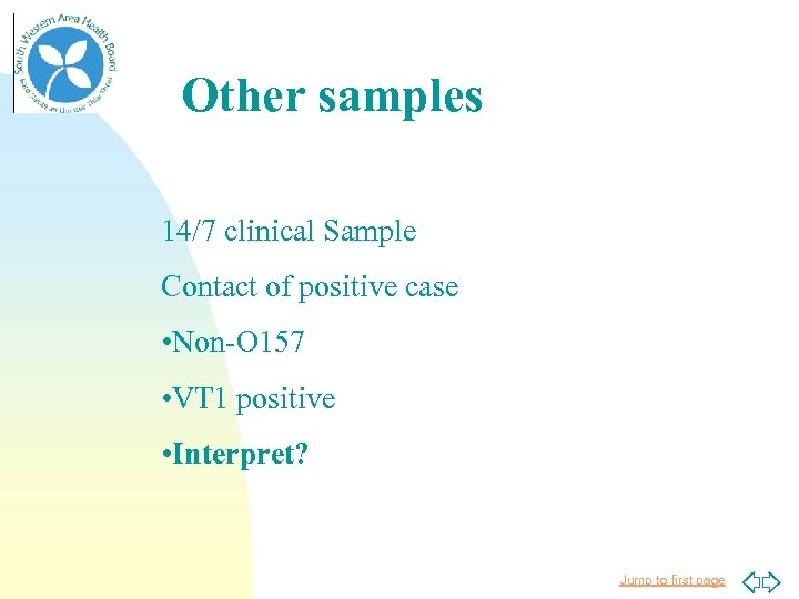 Other samples 14/7 clinical Sample Contact of positive case • Non-O 157 • VT