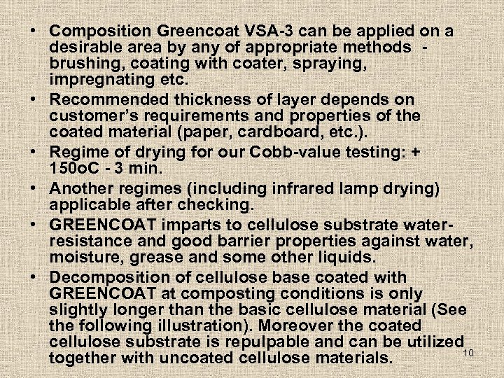  • Composition Greencoat VSA-3 can be applied on a desirable area by any