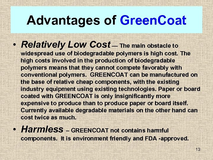 Advantages of Green. Coat • Relatively Low Cost — The main obstacle to widespread